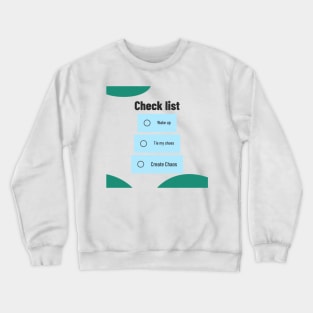 what to do check list Crewneck Sweatshirt